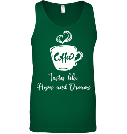 Coffee Tastes Like Hopes And Dreams Shirt Canvas Unisex Ringspun Tank Kelly Green