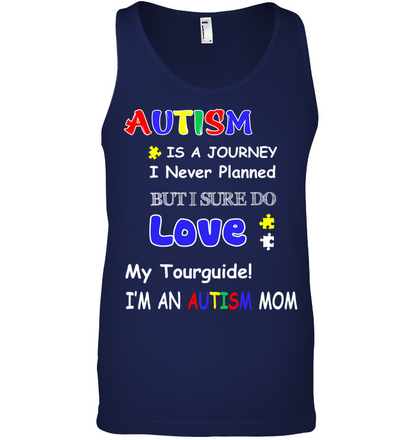 Autism Is A Journey I Never Planned But I Sure Do Love My Tourguide Im An Autism Mom Shirt Canvas Unisex Ringspun Tank Navy