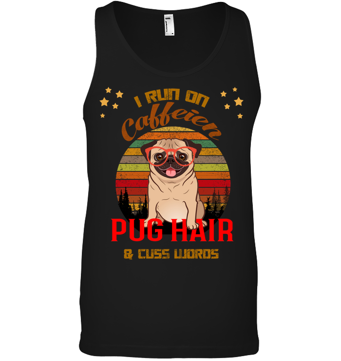 I Run On Caffein Pug Hair And Cuss Words ShirtCanvas Unisex Ringspun Tank