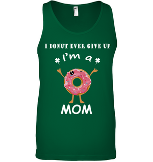 I Donut Ever Give Up I'm A Mom ShirtCanvas Unisex Ringspun Tank