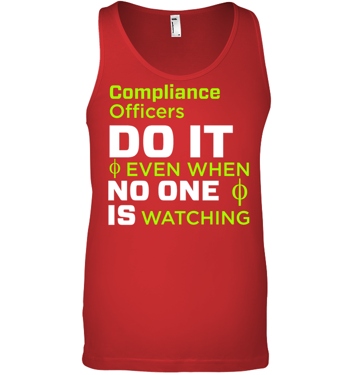 Compliance Officers Do It Even When No One Is Watching Shirt Canvas Unisex Ringspun Tank Red