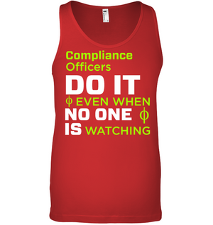 Compliance Officers Do It Even When No One Is Watching ShirtCanvas Unisex Ringspun Tank