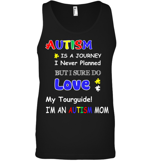 Autism Is A Journey I Never Planned But I Sure Do Love My Tourguide Im An Autism Mom Shirt Canvas Unisex Ringspun Tank Black