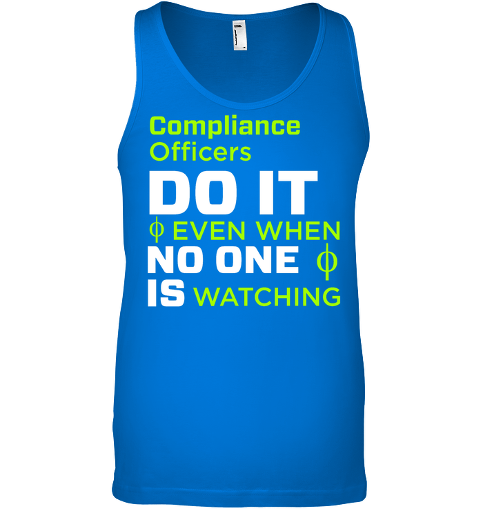Compliance Officers Do It Even When No One Is Watching Shirt Canvas Unisex Ringspun Tank True Royal