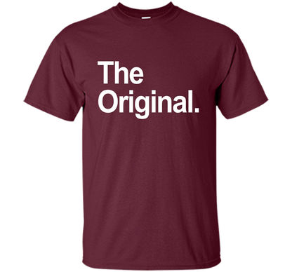 The Original - The Remix Funny Family Matching Shirts cool shirt Maroon