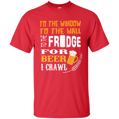 Beer. For Beer I Crawl T-shirt Red