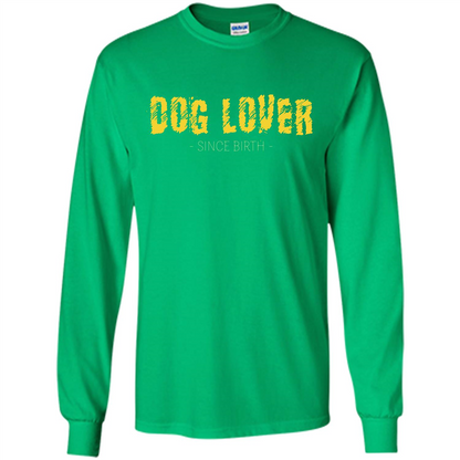 Dog Lover Since Birth T-shirt Irish Green