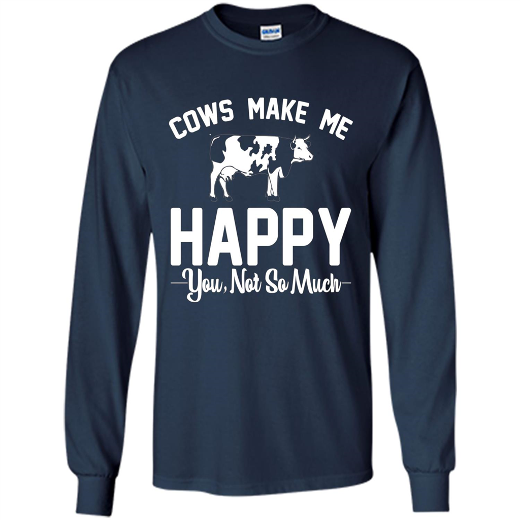 Cow Lovers T-shirt Cows Make Me Happy You Not So Much T-shirt Navy