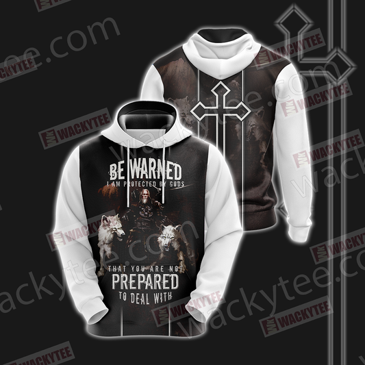 Christian Be Warned I Am Protected By Gods That You Are Not Perpared To Deal With Unisex 3D Hoodie