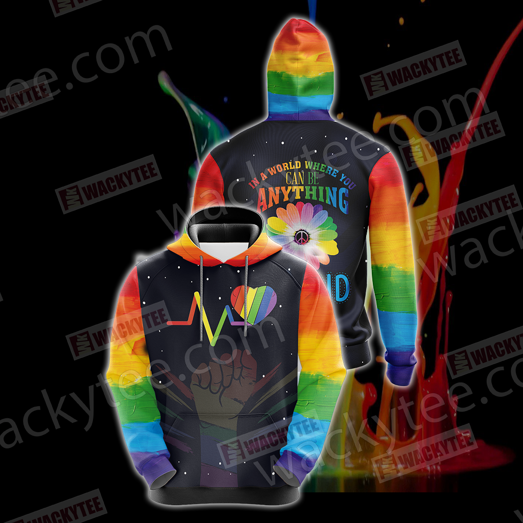 LGBT - In The World Where You Can Be Anything Be Kind Unisex 3D Hoodie