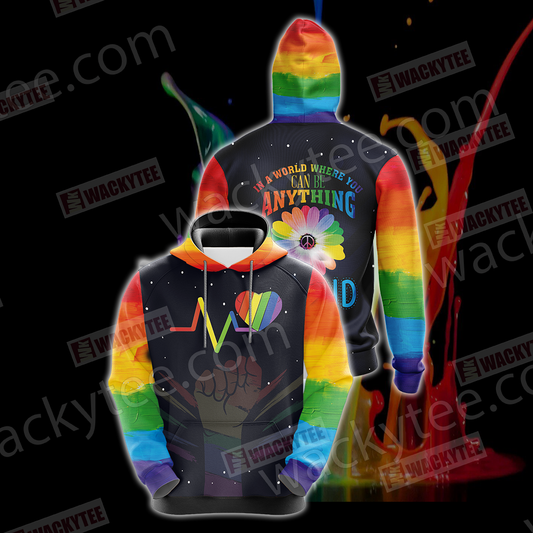 LGBT - In The World Where You Can Be Anything Be Kind Unisex 3D Hoodie