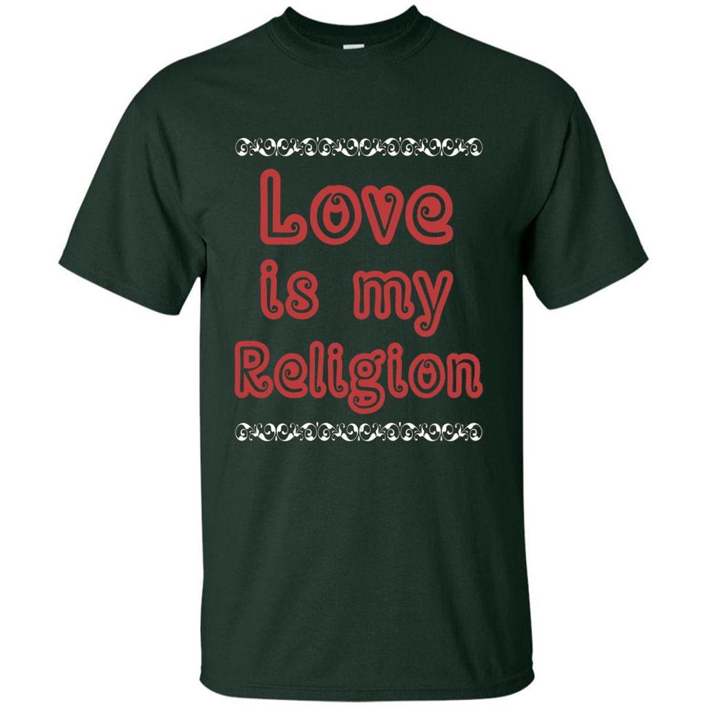 Love Is My Religion T-shirt Forest Green