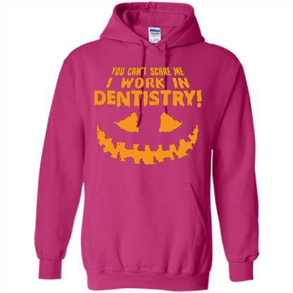 You Can't Scare me I Work in Dentistry Orange T-shirt Heliconia