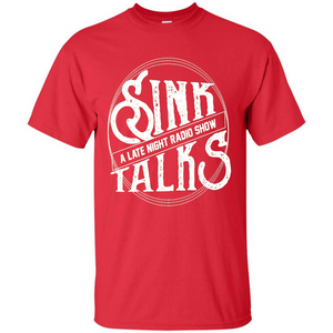 Sink Talks T-Shirt A Late Night Radio Show