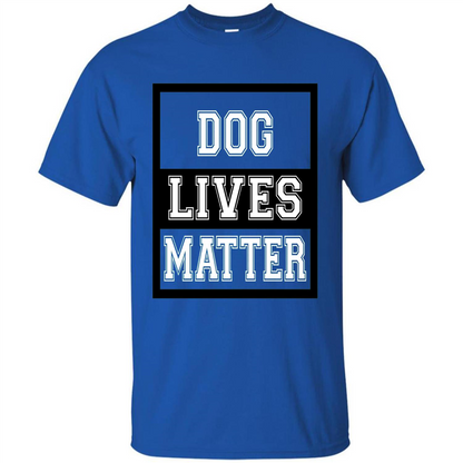 Dog Lives Matter Animal Rights Protest T-shirt Royal