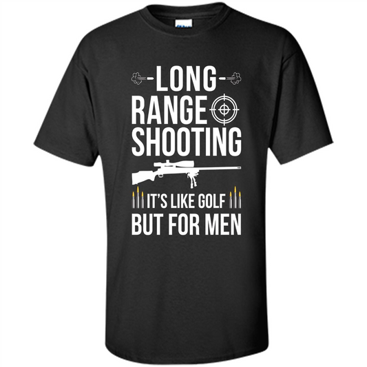 Long Range Shooting It'S Like Golf But For Men T-shirt Black