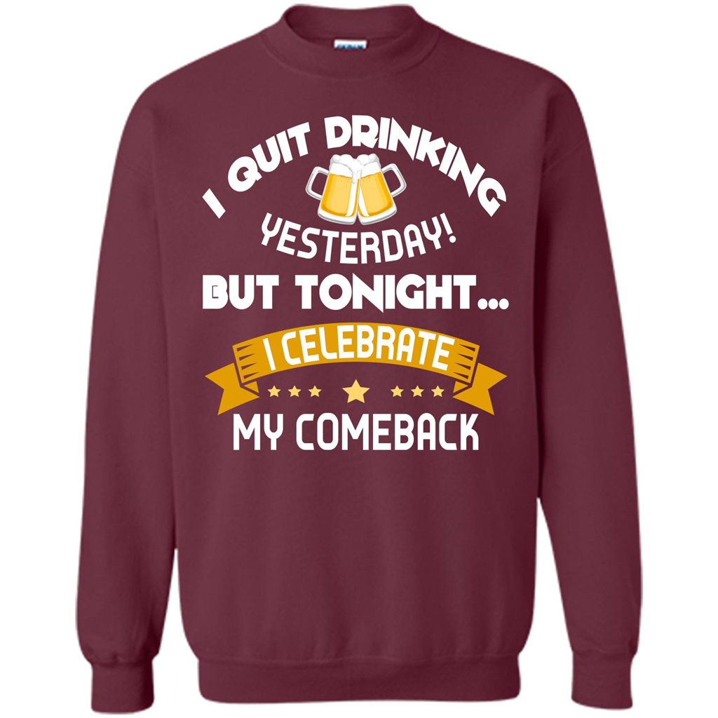 Beer T-shirt Tonight I Celebrate My Come back Maroon