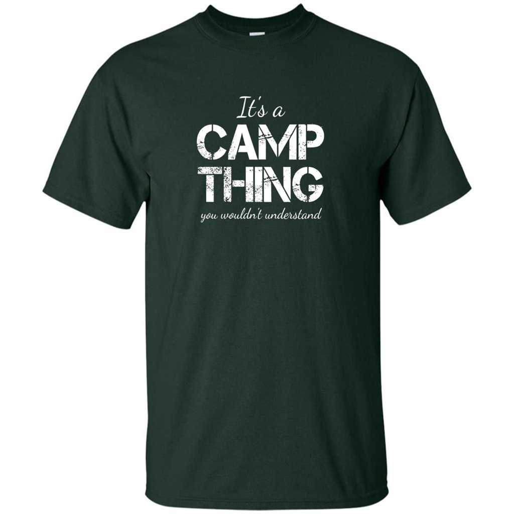 It's A Camp Thing You Wouldn't Understand T-shirt Forest Green