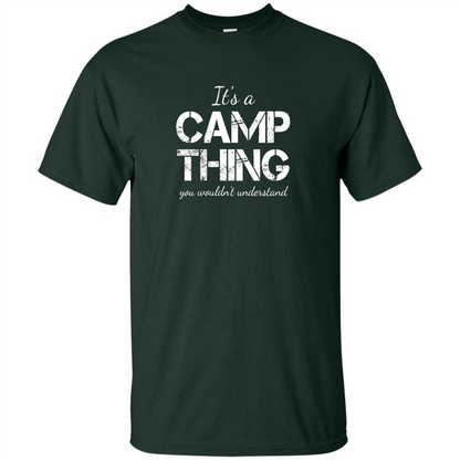It's A Camp Thing You Wouldn't Understand T-shirt Forest Green