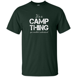 It's A Camp Thing You Wouldn't Understand T-shirt