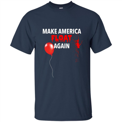 Make America Float Again T-Shirt Halloween Horror T-shirt Navy
