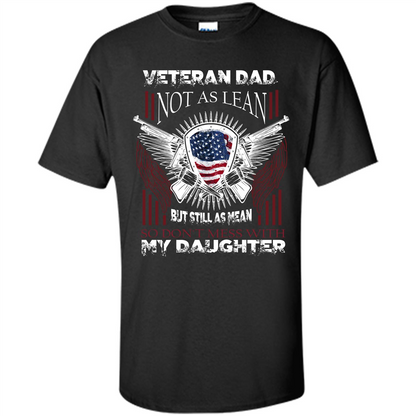 Veteran Dad T-shirt Don't Mess With My Daughter