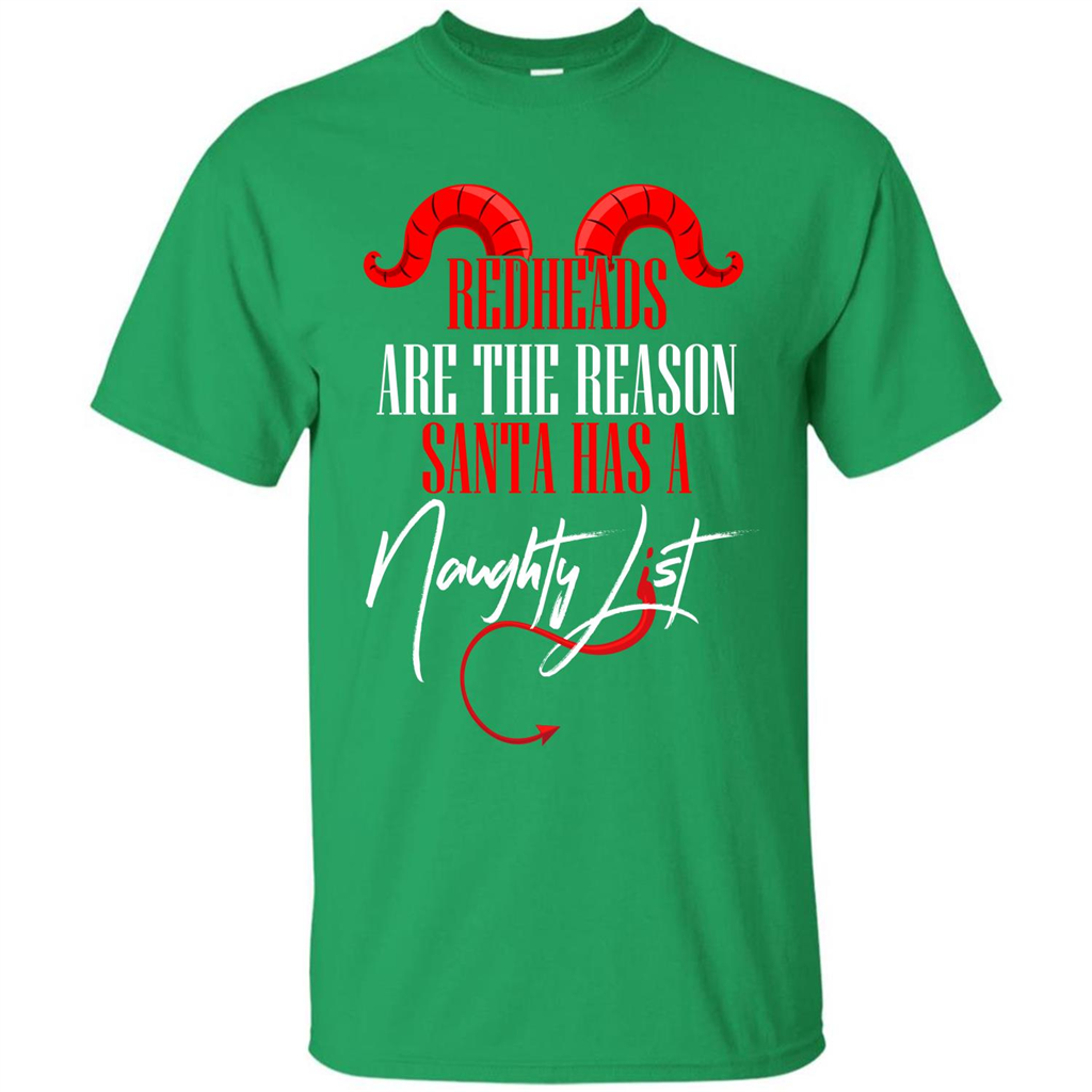 RedHeads Are The Reason Santa Has A Naughty List T-shirt Irish Green