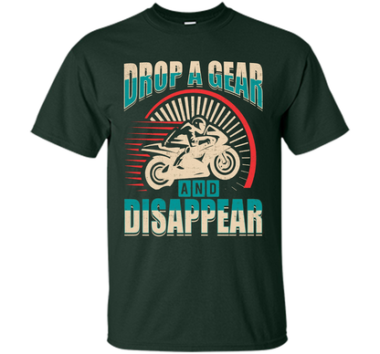 DROP A GEAR AND DISAPPEAR motorcycle racing tshirt t-shirt Forest Green