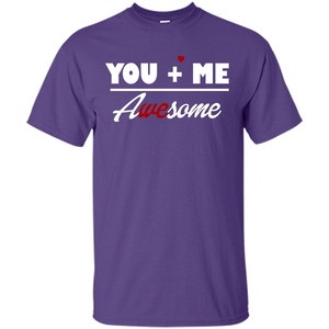 Love T-shirt You and Me Awesome