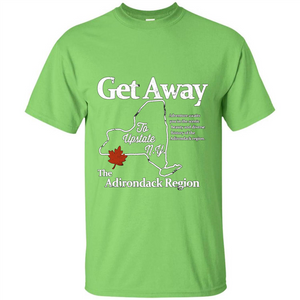 Get Away To Upstate New York T-shirt