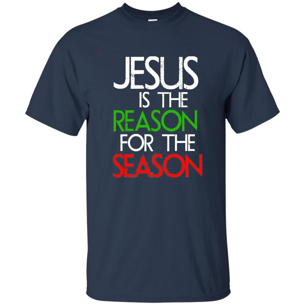 Jesus Is The Reason For The Season Christmas Christian T-Shirt Navy