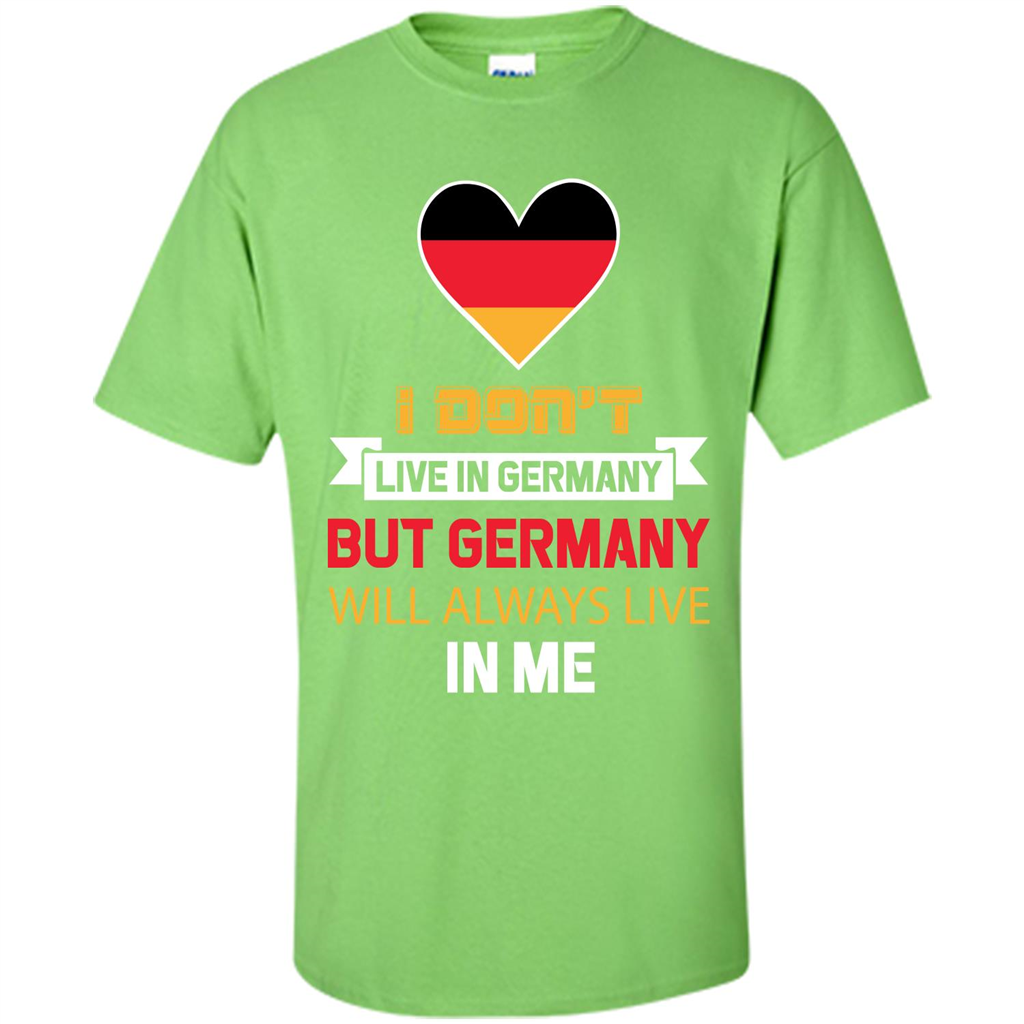 Germany. Germany Will Always Live In Me T-shirt Lime