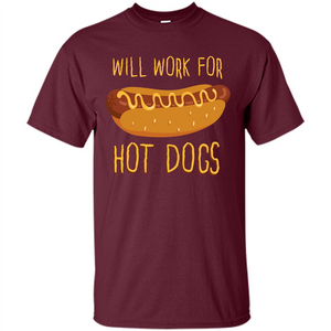 Hot Dogs T-shirt Will Work For Hot Dogs