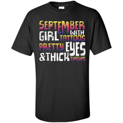 September Girl T-shirt With Tattoos Pretty Eyes and Thick Thighs Black