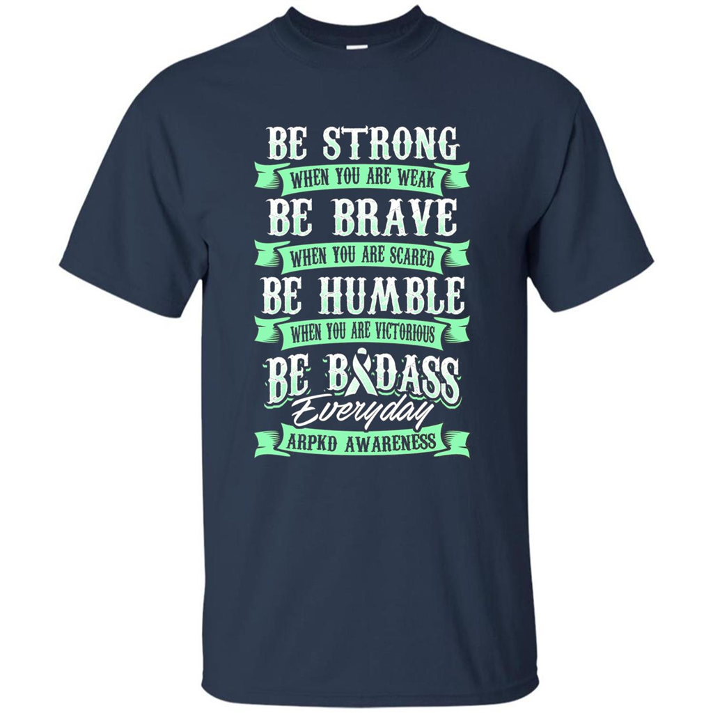 Be Strong Be Brave Be Humble Be Badass T-shirt Navy