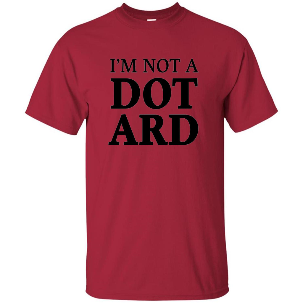 I'm Not A Dotard T-Shirt Funny Presidential T-shirt Cardinal
