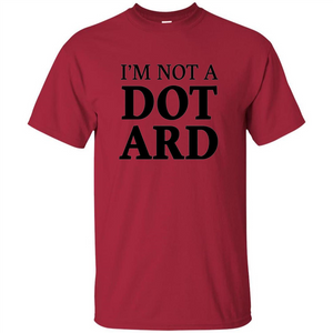 I'm Not A Dotard T-Shirt Funny Presidential T-shirt