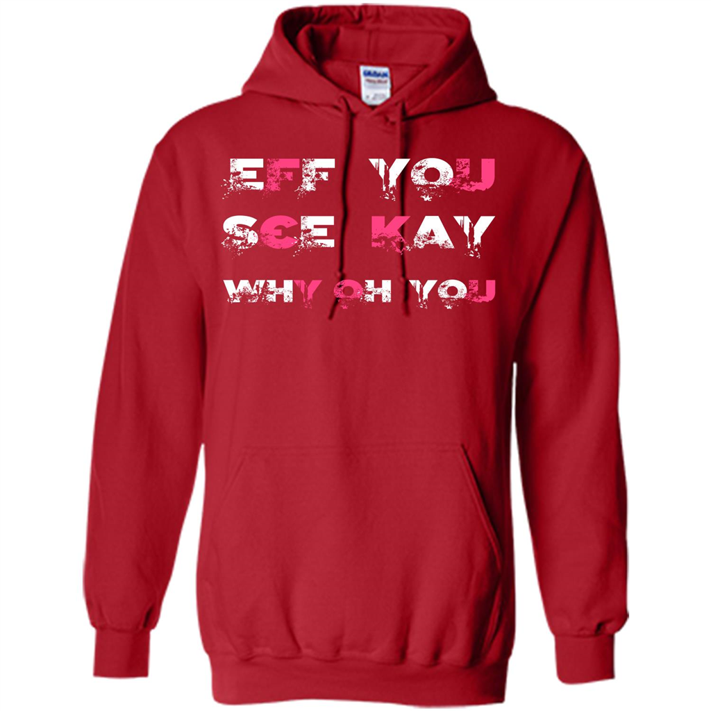 Funny T-shirt Eff You See Kay Why Oh You Red