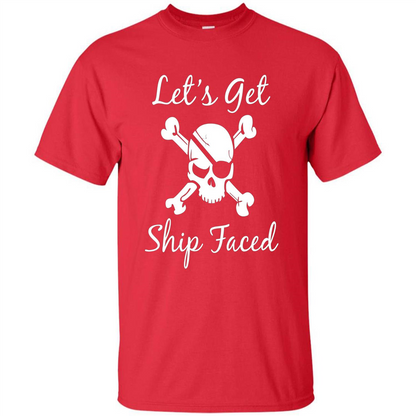 Let's Get Ship Faced T-shirt Funny Sailing Boat Cruise T-shirt Red