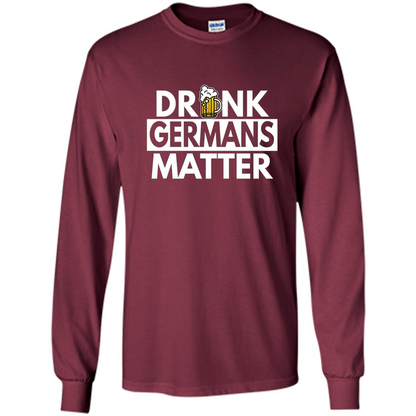Oktoberfest T-shirt Drunk Germans Matter Maroon