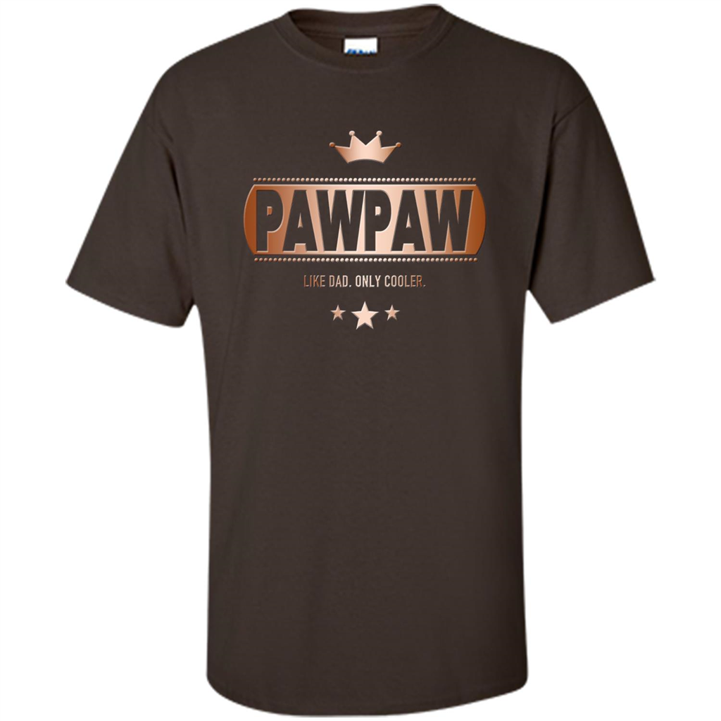 PawPaw Like Dad Only Cooler Tee-Shirt for Fathers Day Dark Chocolate