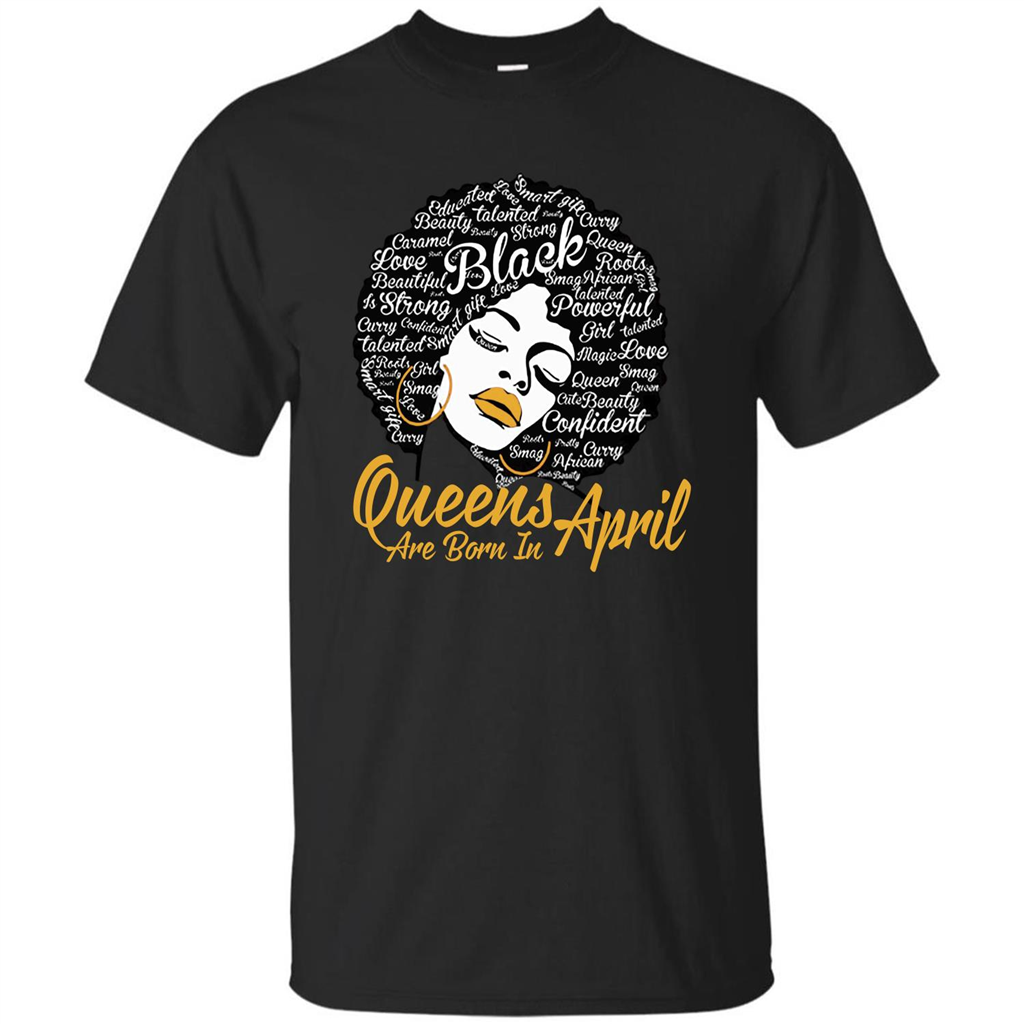 Queen Are Born In April T-shirt