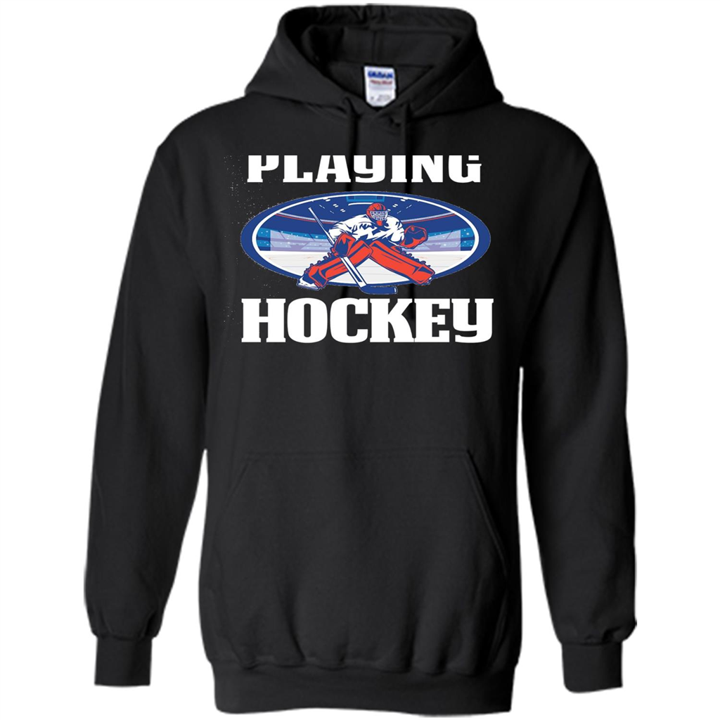Funny Hockey T-shirt Playing Hockey