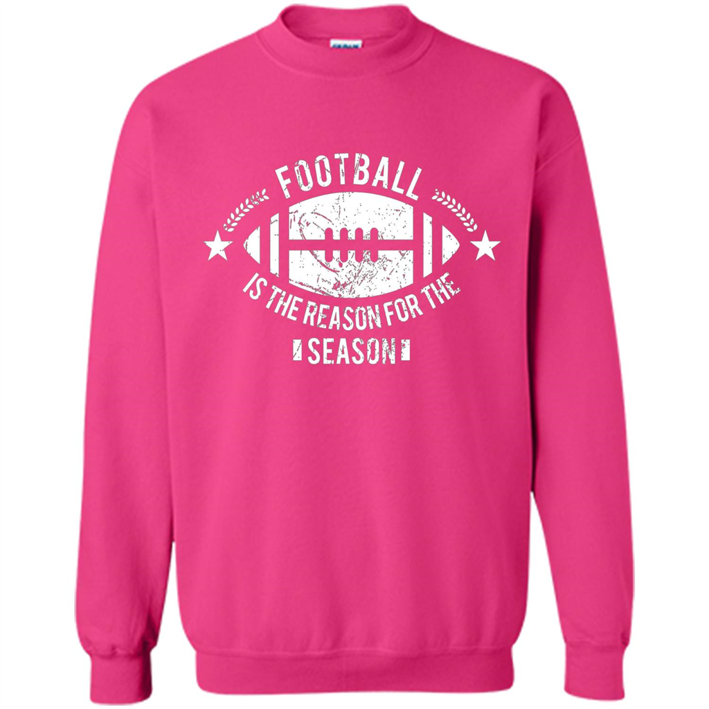 Football Is The Reason For The Season Funny Fan T-Shirt Heliconia