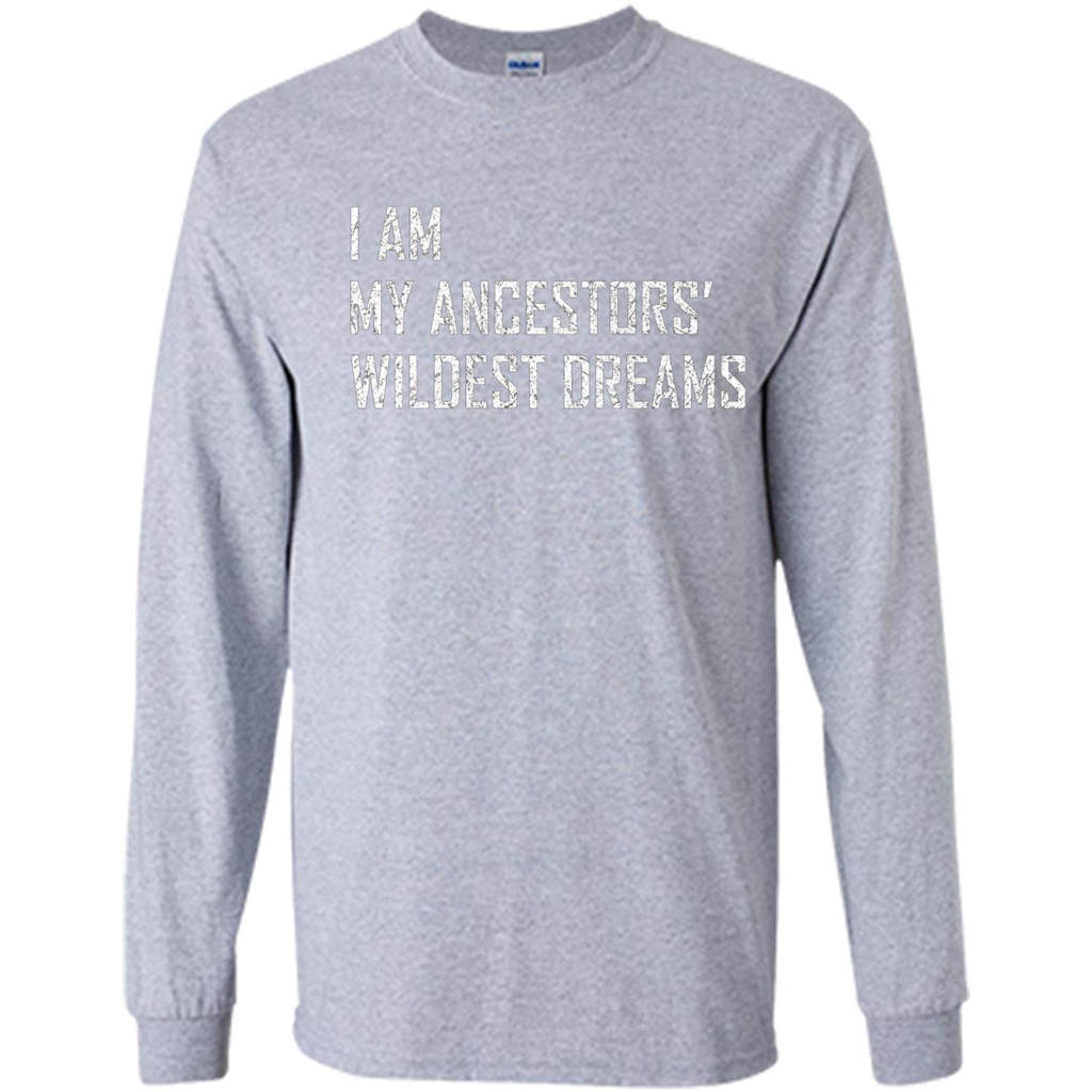 I Am My Ancestors' Wildest Dreams Sport Grey