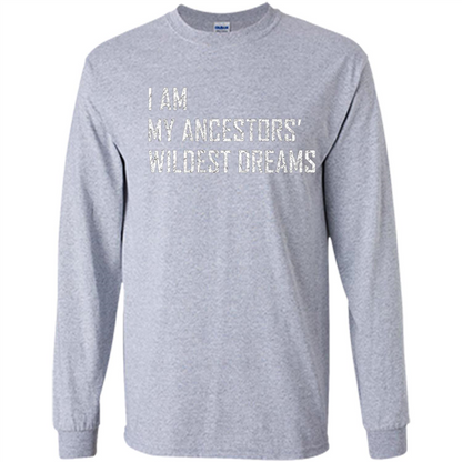 I Am My Ancestors' Wildest Dreams Sport Grey