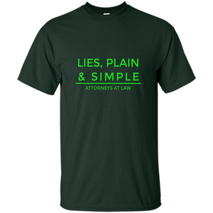 The Lies Plain and Simple Attorneys At Law T-shirt