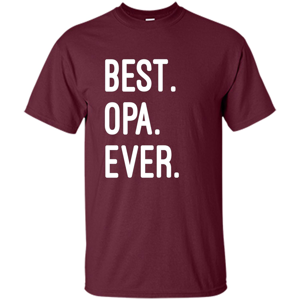 Fathers Day T-shirt Best Opa Ever Maroon