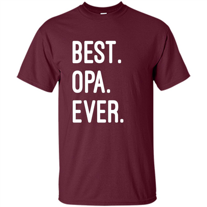 Fathers Day T-shirt Best Opa Ever Maroon
