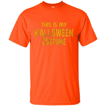 This Is My Halloween Costume T-shirt Orange